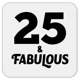 25th Birthday 25 & Fabulous - Drink Coaster