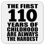 110th Birthday First 110 Years of Childhood Are The Hardest - Drink Coaster