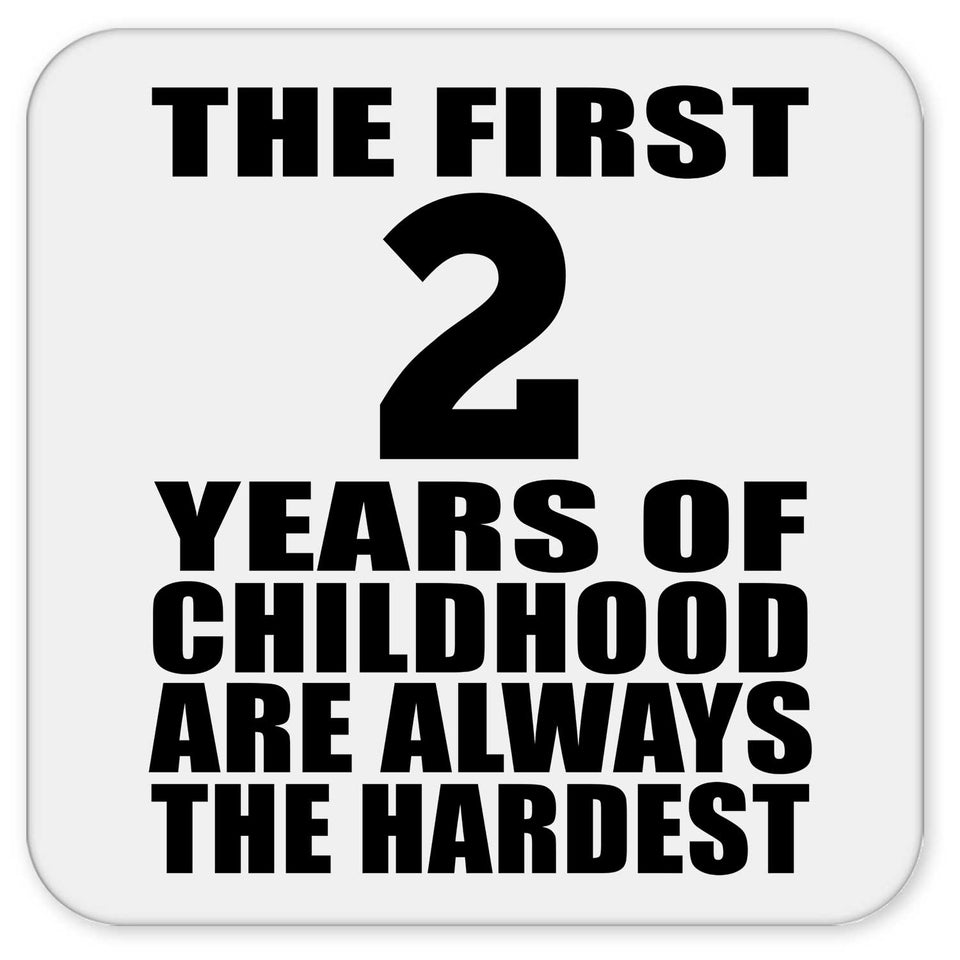 2nd Birthday First 2 Years of Childhood Are The Hardest - Drink Coaster