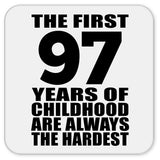 97th Birthday First 97 Years of Childhood Are The Hardest - Drink Coaster