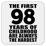98th Birthday First 98 Years of Childhood Are The Hardest - Drink Coaster