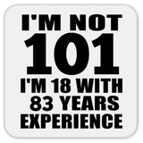 101st Birthday I'm Not 101 I'm 18 With 83 Years Experience - Drink Coaster