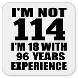 114th Birthday I'm Not 114 I'm 18 With 96 Years Experience - Drink Coaster