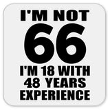 66th Birthday I'm Not 66 I'm 18 With 48 Years Experience - Drink Coaster
