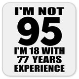 95th Birthday I'm Not 95 I'm 18 With 77 Years Experience - Drink Coaster