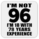 96th Birthday I'm Not 96 I'm 18 With 78 Years Experience - Drink Coaster