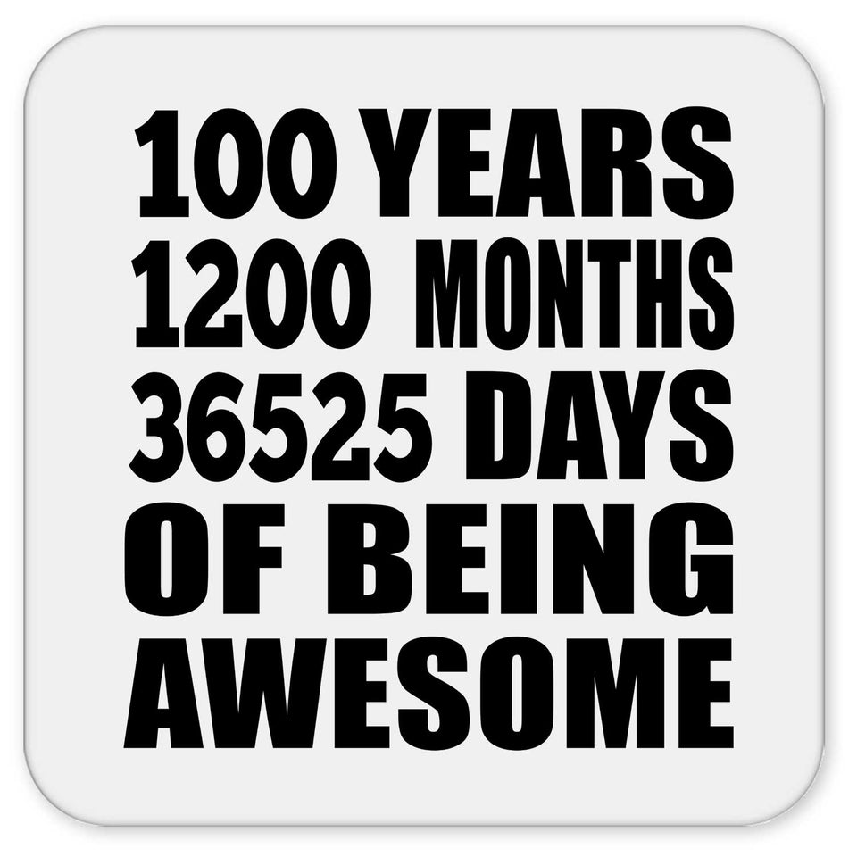 100th Birthday 100 Years 1200 Months 36525 Days Of Awesome - Drink Coaster