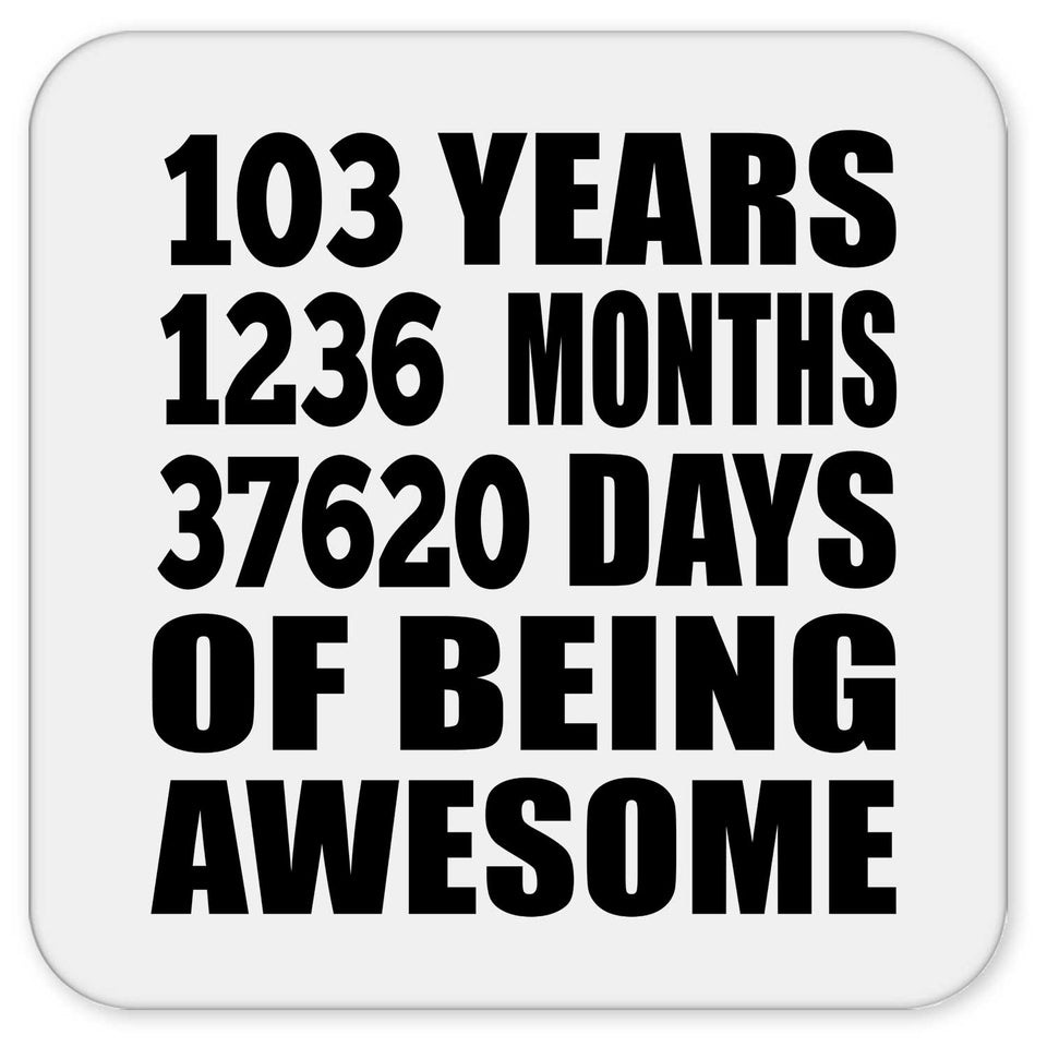 103rd Birthday 103 Years 1236 Months 37620 Days Of Awesome - Drink Coaster