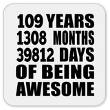 109th Birthday 109 Years 1308 Months 39812 Days Of Awesome - Drink Coaster