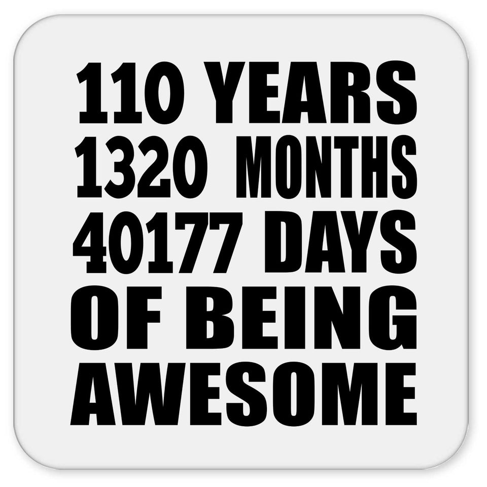 110th Birthday 110 Years 1320 Months 40177 Days Of Awesome - Drink Coaster