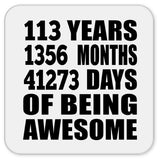 113th Birthday 113 Years 1356 Months 41273 Days Of Awesome - Drink Coaster