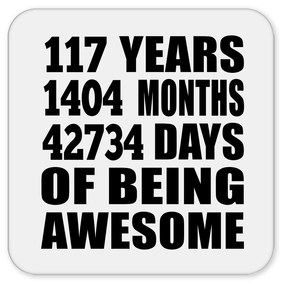 117th Birthday 117 Years 1404 Months 42734 Days Of Awesome - Drink Coaster