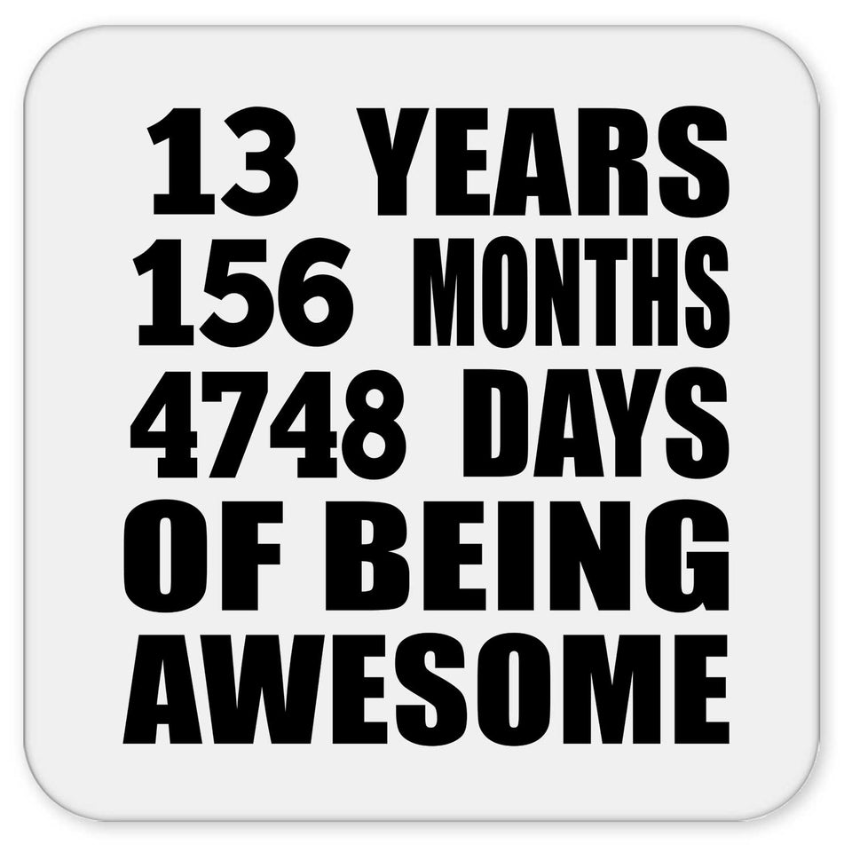 13th Birthday 13 Years 156 Months 4748 Days Of Awesome - Drink Coaster