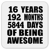 16th Birthday 16 Years 192 Months 5844 Days Of Awesome - Drink Coaster