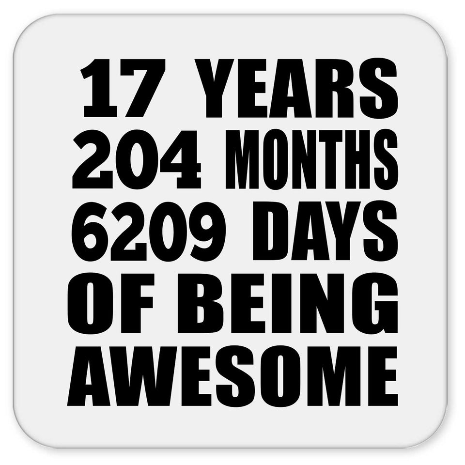 17th Birthday 17 Years 204 Months 6209 Days Of Awesome - Drink Coaster