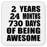 2nd Birthday 2 Years 24 Months 730 Days Of Awesome - Drink Coaster