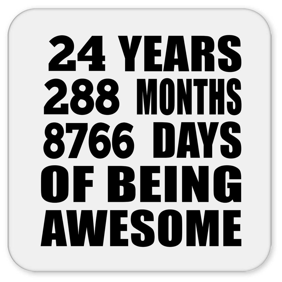 24th Birthday 24 Years 288 Months 8766 Days Of Awesome - Drink Coaster