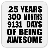 25th Birthday 25 Years 300 Months 9131 Days Of Awesome - Drink Coaster