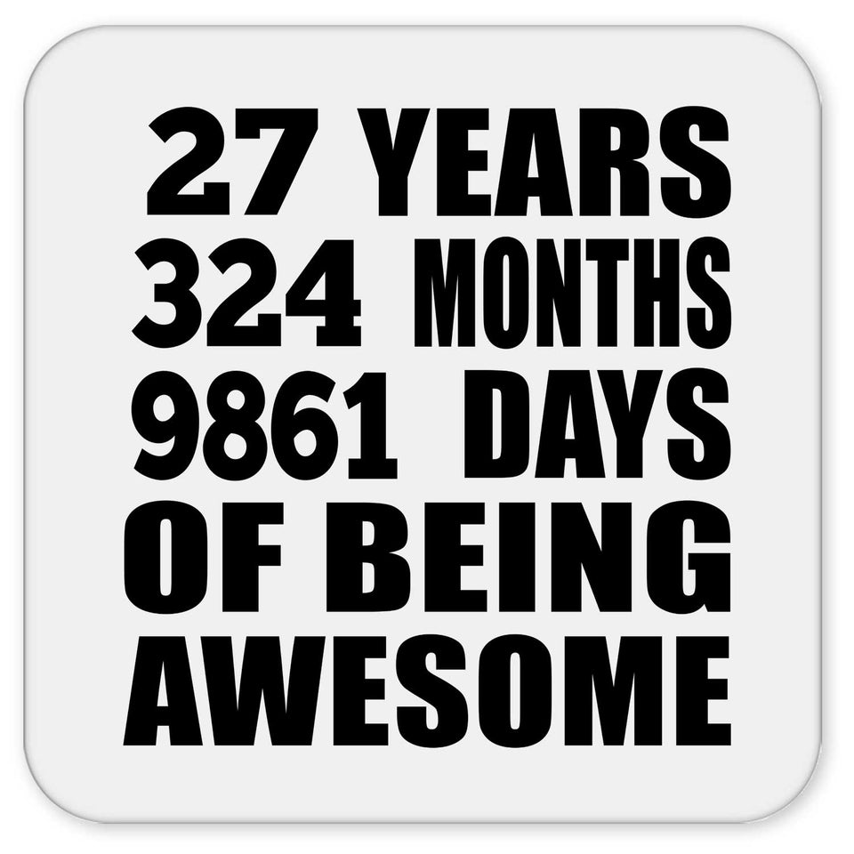 27th Birthday 27 Years 324 Months 9861 Days Of Awesome - Drink Coaster