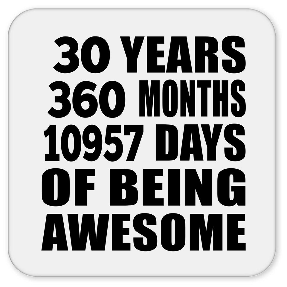 30th Birthday 30 Years 360 Months 10957 Days Of Awesome - Drink Coaster