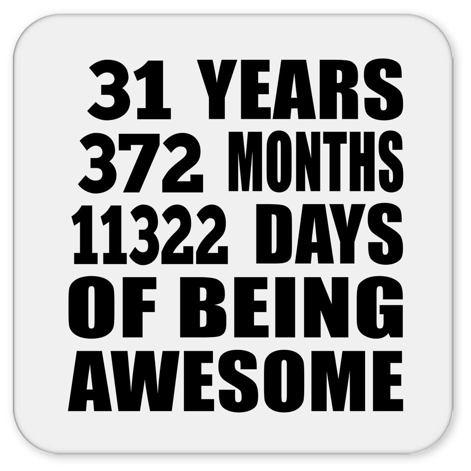 31st Birthday 31 Years 372 Months 11322 Days Of Awesome - Drink Coaster