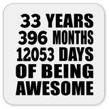 33rd Birthday 33 Years 396 Months 12053 Days Of Awesome - Drink Coaster