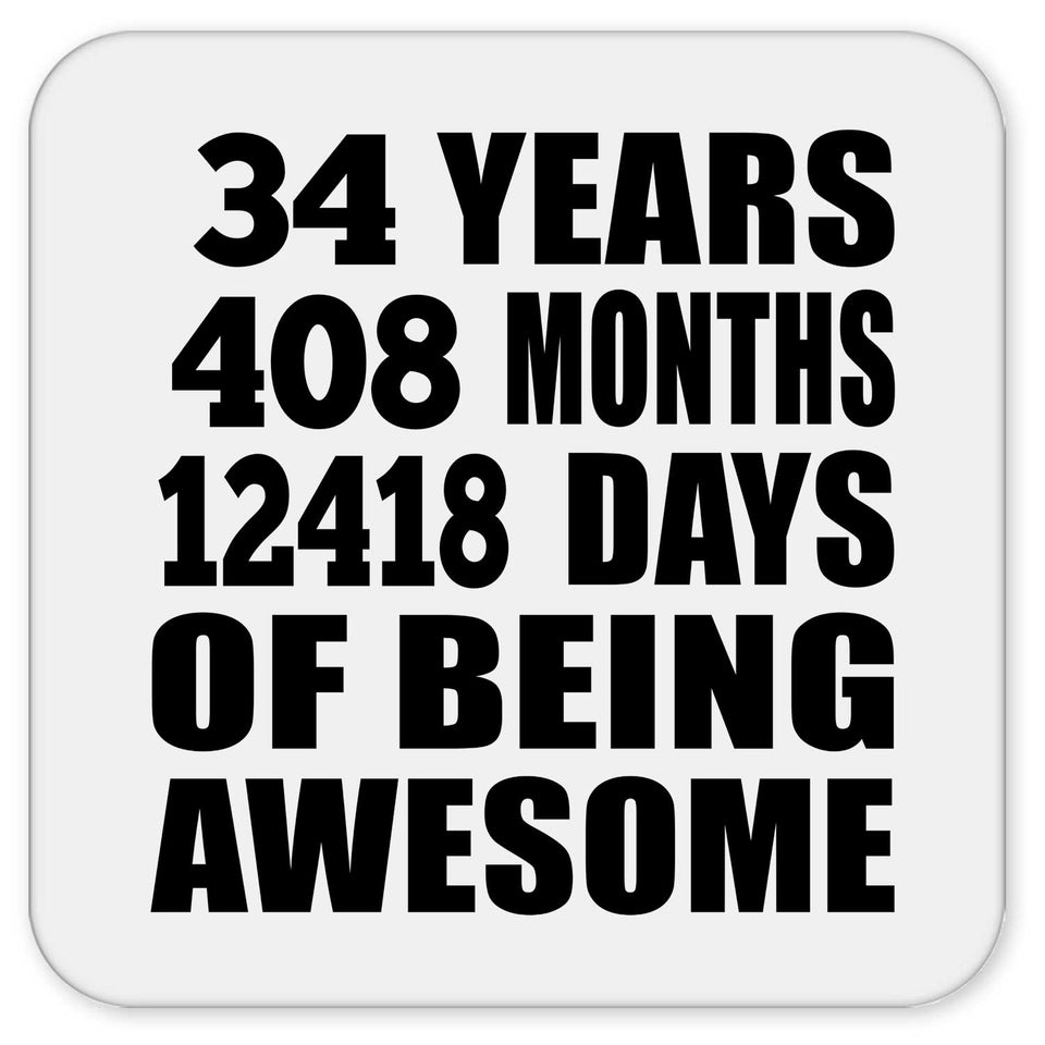 34th Birthday 34 Years 408 Months 12418 Days Of Awesome - Drink Coaster