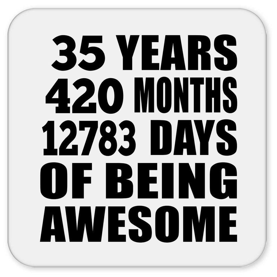 35th Birthday 35 Years 420 Months 12783 Days Of Awesome - Drink Coaster