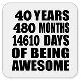 40th Birthday 40 Years 480 Months 14610 Days Of Awesome - Drink Coaster