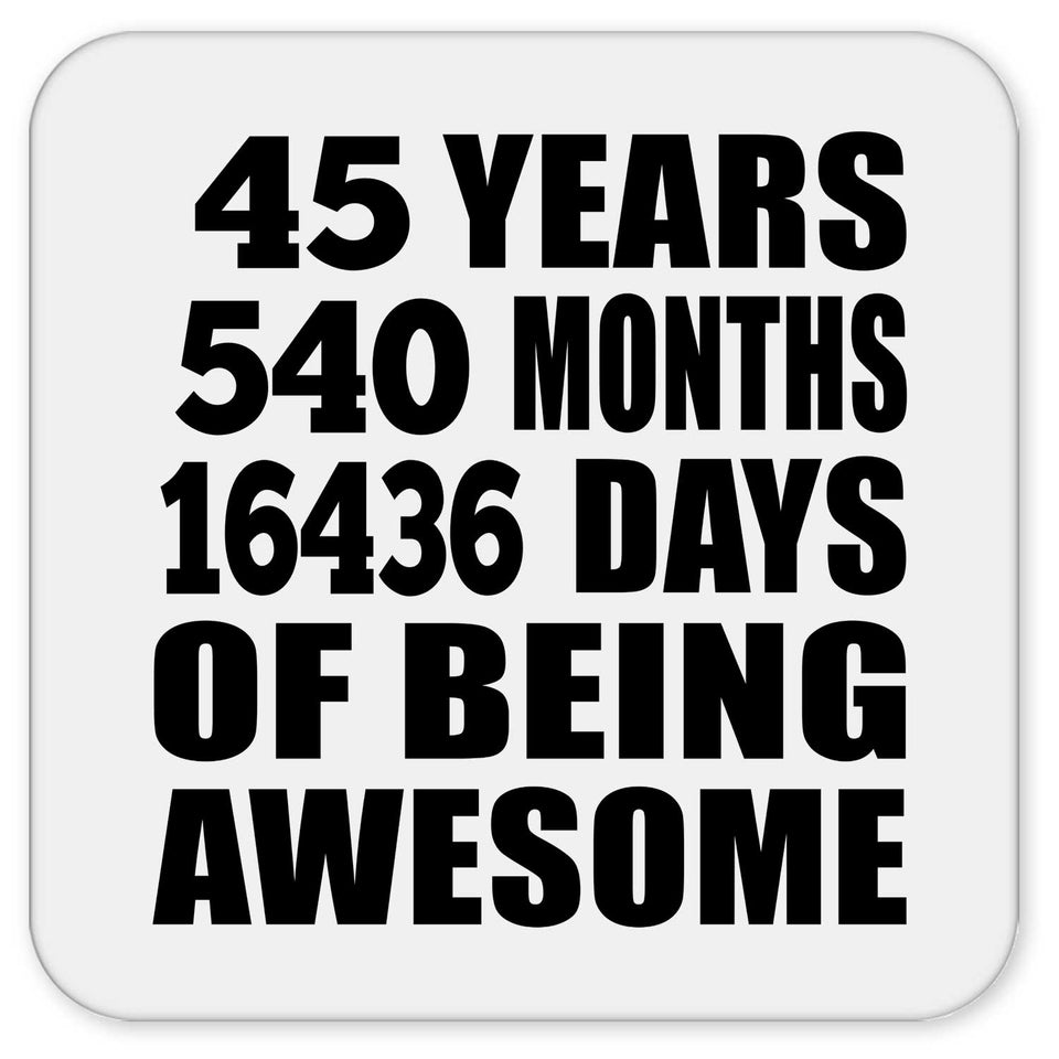 45th Birthday 45 Years 540 Months 16436 Days Of Awesome - Drink Coaster