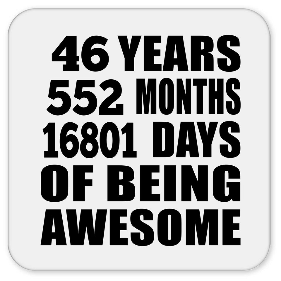 46th Birthday 46 Years 552 Months 16801 Days Of Awesome - Drink Coaster