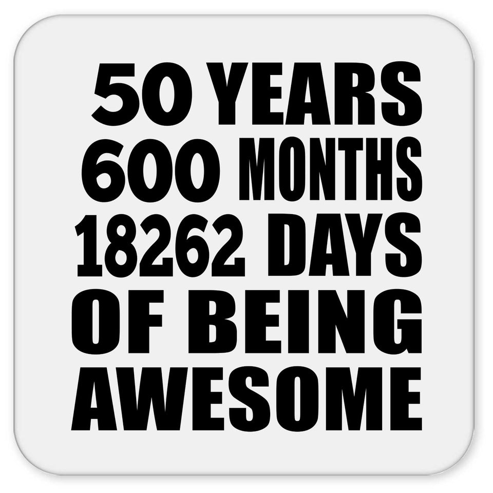 50th Birthday 50 Years 600 Months 18262 Days Of Awesome - Drink Coaster