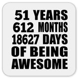51st Birthday 51 Years 612 Months 18627 Days Of Awesome - Drink Coaster