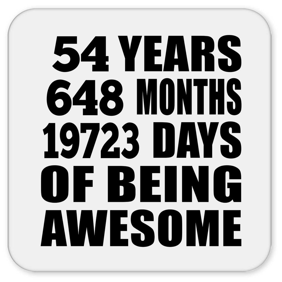 54th Birthday 54 Years 648 Months 19723 Days Of Awesome - Drink Coaster