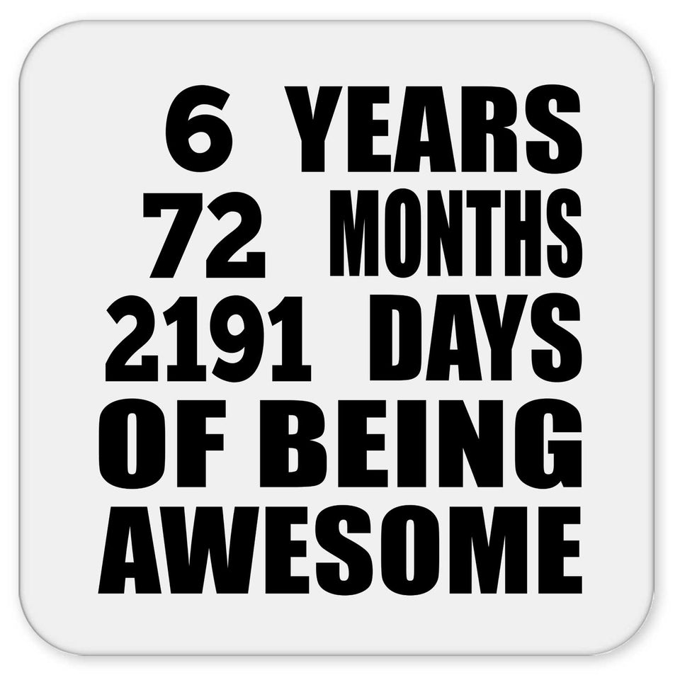 6th Birthday 6 Years 72 Months 2191 Days Of Awesome - Drink Coaster