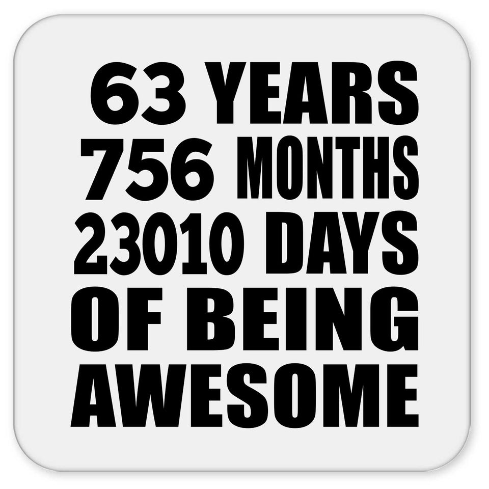 63rd Birthday 63 Years 756 Months 23010 Days Of Awesome - Drink Coaster