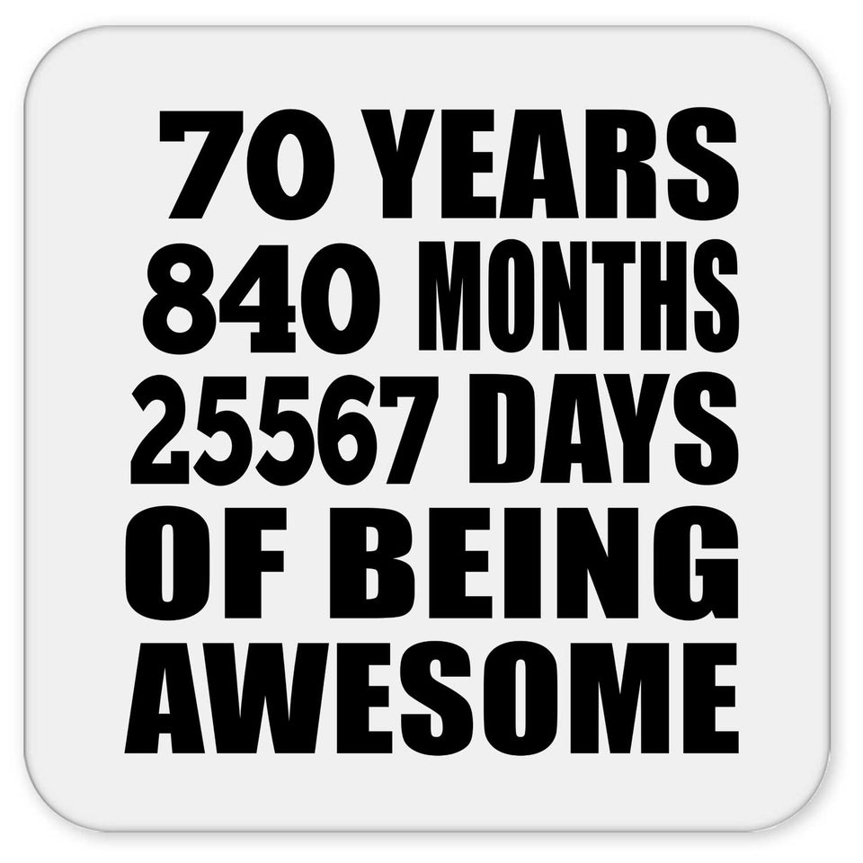 70th Birthday 70 Years 840 Months 25567 Days Of Awesome - Drink Coaster