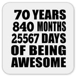 70th Birthday 70 Years 840 Months 25567 Days Of Awesome - Drink Coaster