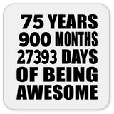 75th Birthday 75 Years 900 Months 27393 Days Of Awesome - Drink Coaster