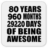 80th Birthday 80 Years 960 Months 29220 Days Of Awesome - Drink Coaster