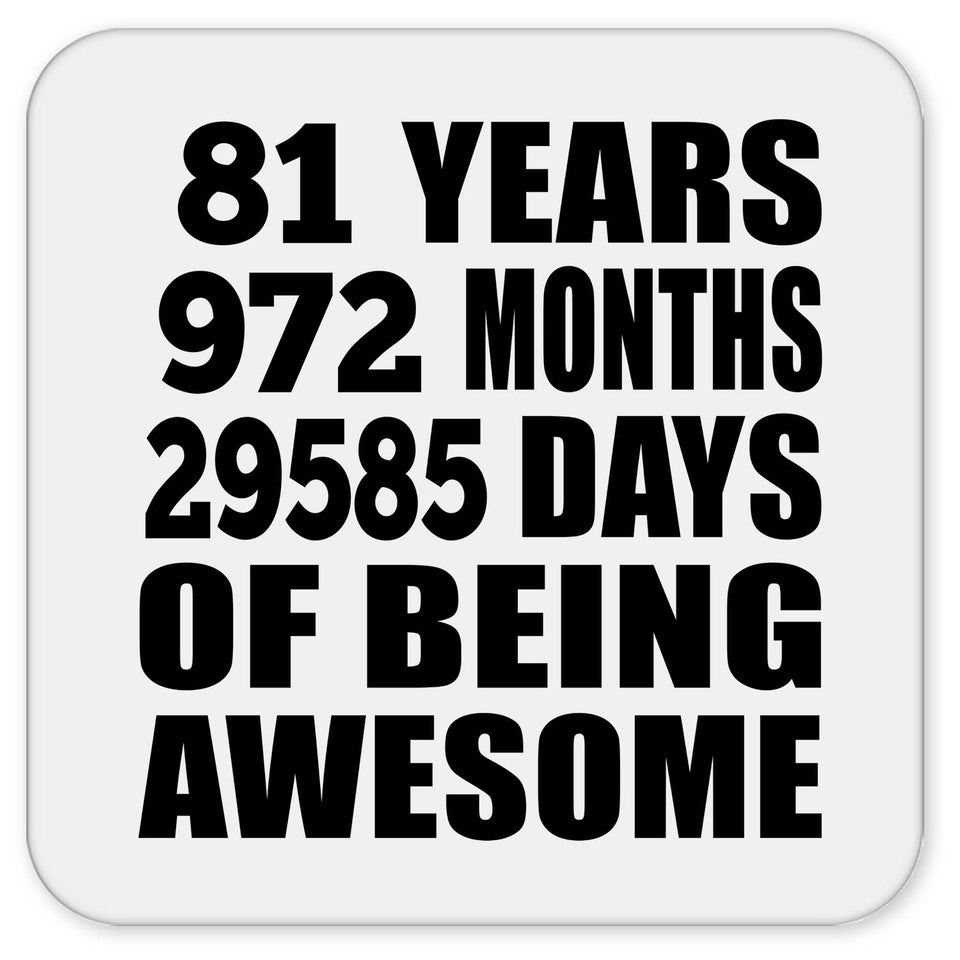 81st Birthday 81 Years 972 Months 29585 Days Of Awesome - Drink Coaster