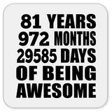 81st Birthday 81 Years 972 Months 29585 Days Of Awesome - Drink Coaster