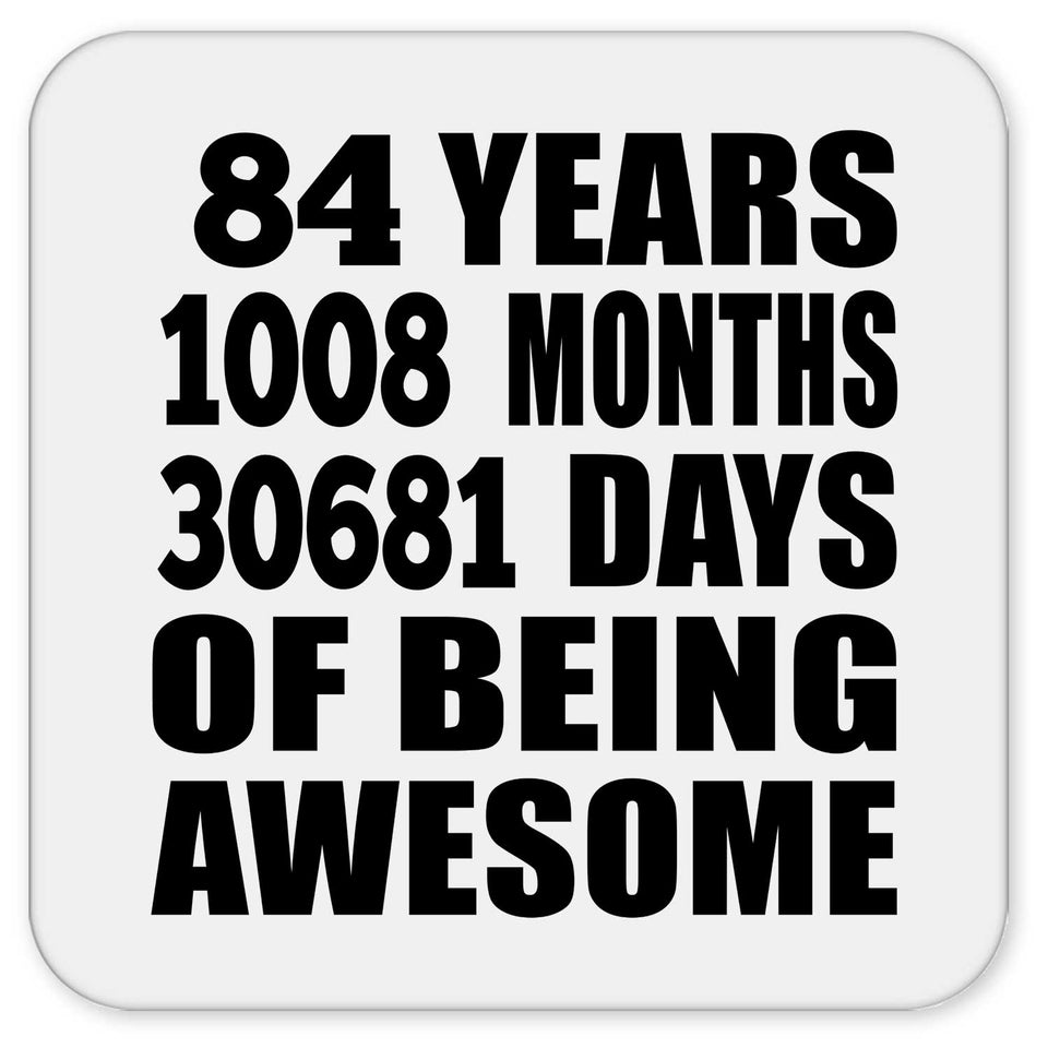 84th Birthday 84 Years 1008 Months 30681 Days Of Awesome - Drink Coaster