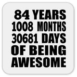 84th Birthday 84 Years 1008 Months 30681 Days Of Awesome - Drink Coaster
