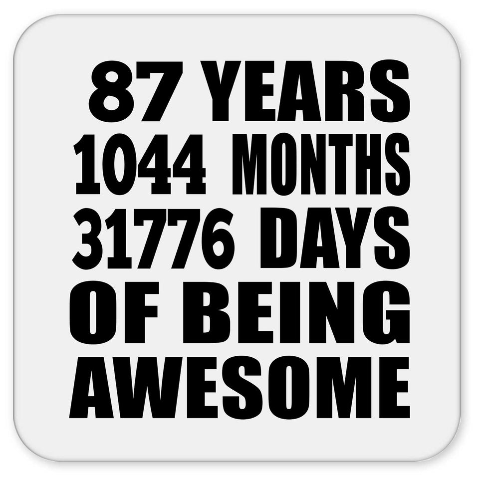 87th Birthday 87 Years 1044 Months 31776 Days Of Awesome - Drink Coaster