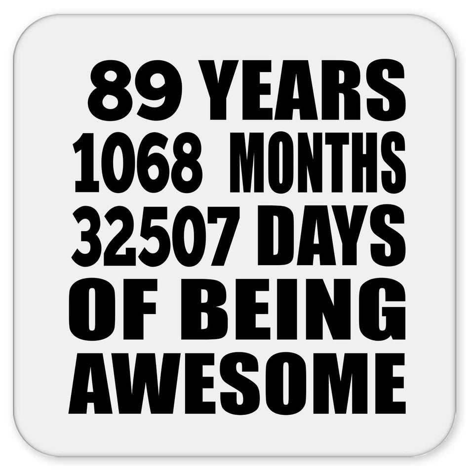 89th Birthday 89 Years 1068 Months 32507 Days Of Awesome - Drink Coaster