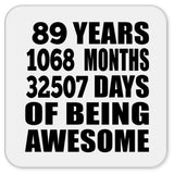 89th Birthday 89 Years 1068 Months 32507 Days Of Awesome - Drink Coaster