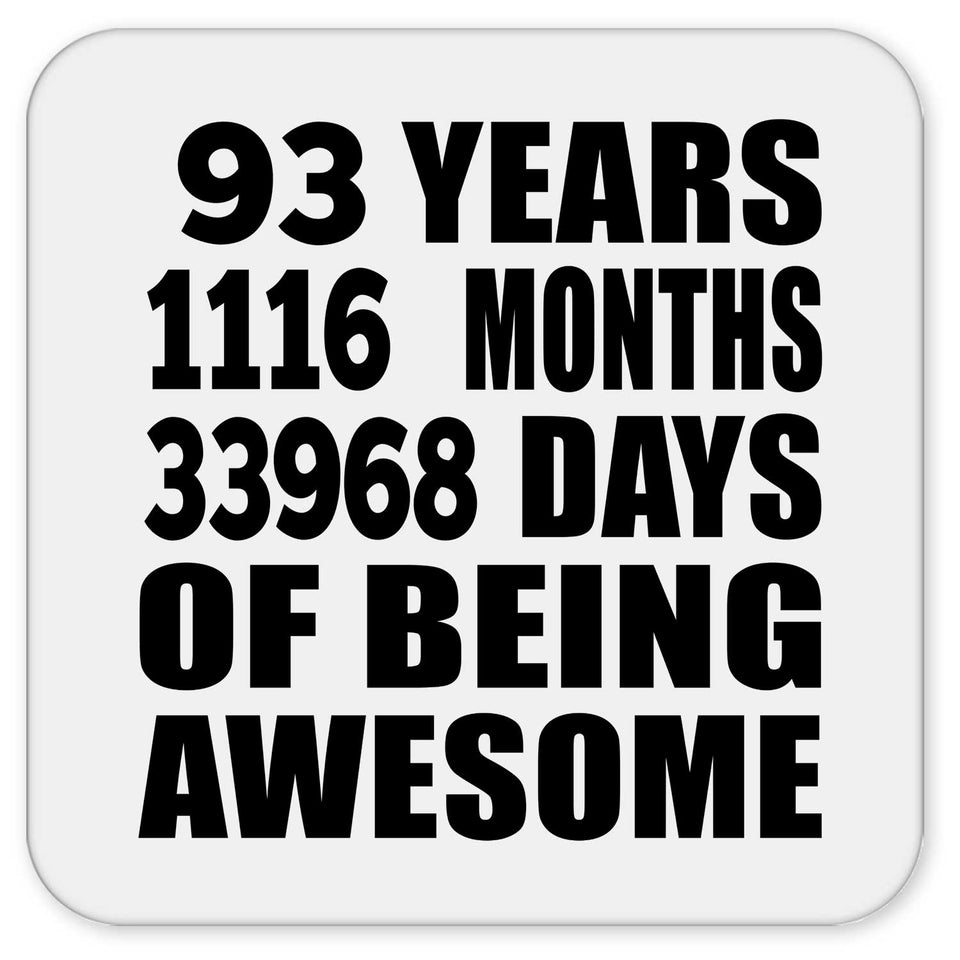 93rd Birthday 93 Years 1116 Months 33968 Days Of Awesome - Drink Coaster