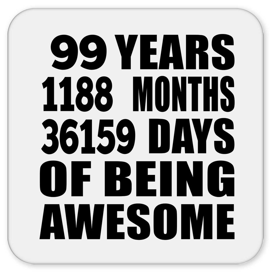 99th Birthday 99 Years 1188 Months 36159 Days Of Awesome - Drink Coaster