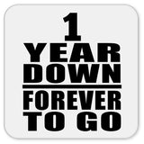 1st Anniversary 1 Year Down Forever to Go - Drink Coaster